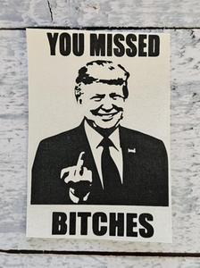 Missed Me Decal